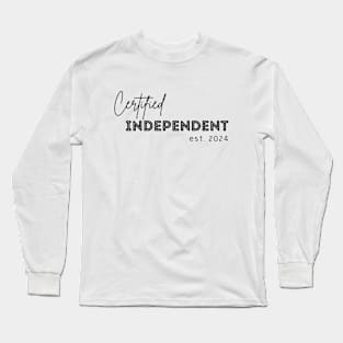 Certified Independent est 2024 Long Sleeve T-Shirt